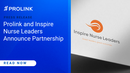 Prolink and Inspire Nurse Leaders Announce Partnership to Advance Nurse Leadership and Workforce Excellence Across Health Systems