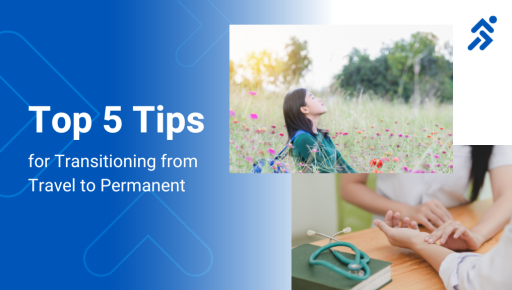 Top 5 Tips for Transitioning from Travel to Permanent