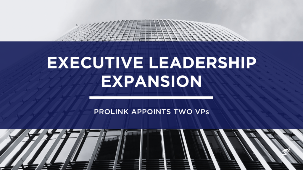 Prolink Adds Two VPs to Drive People Experience, Organizational Development, Training & More